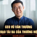 ceo vũ văn thương nhà lãnh đạo tài ba của nohu90